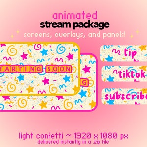 May include: Animated stream package with a light confetti background. The package includes a starting soon screen, a tip panel, a TikTok panel, and a subscribe panel. All panels are 1920 x 1080 pixels.