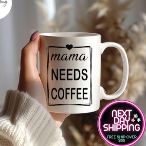 Mama Needs Coffee Mug, Gift for Mom, Funny Mom Mug, Funny Mom Gift, Funny Gift For Mom, New Mom Gift, Mom Coffee Mug, Coffee Mug, Mom Mug