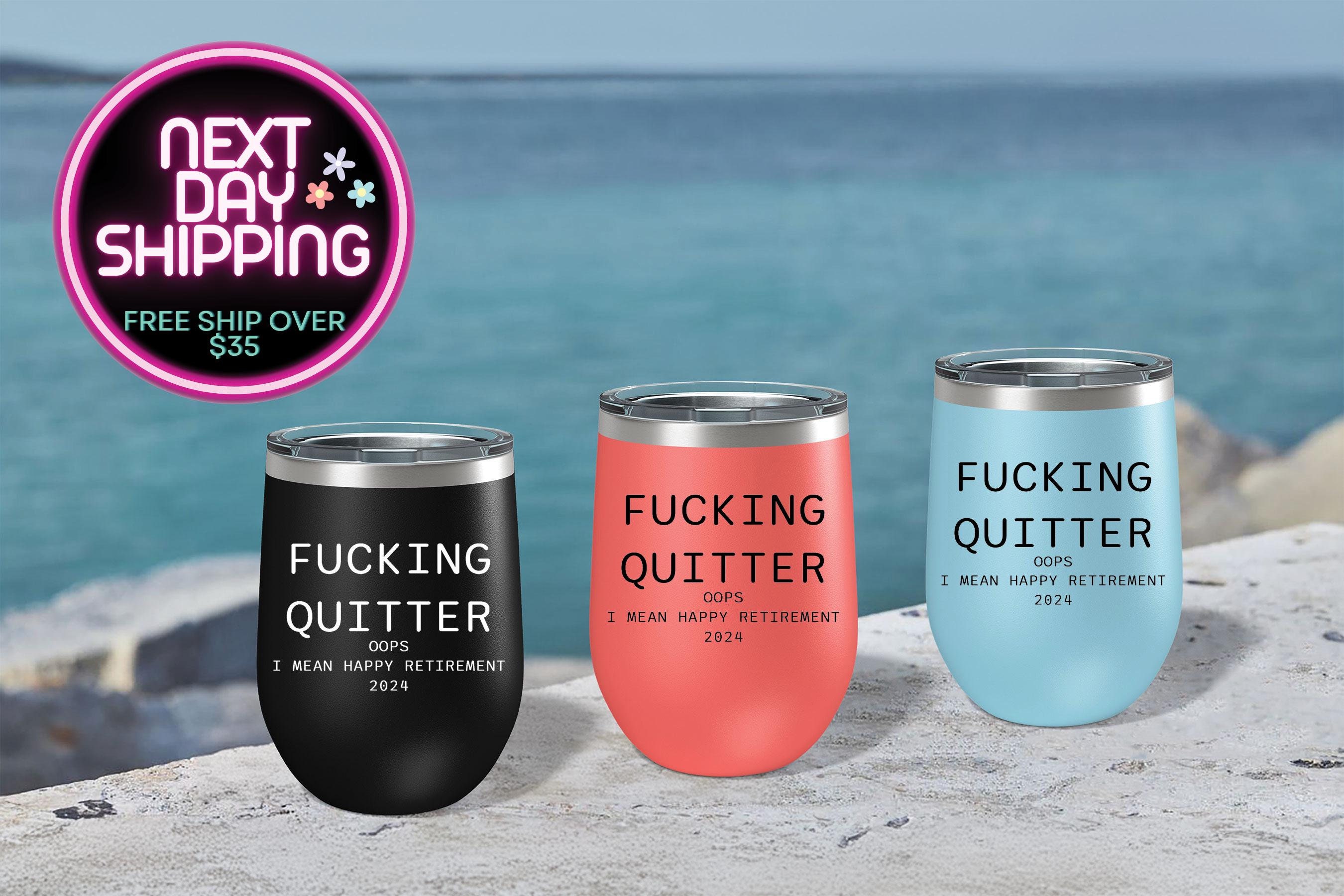 Custom F*cking Quitter Tumbler, Engraved Tumbler, Funny Gift, Funny Retirement Gift, Retirement Gift, Insulated Engraved Cup, Retirement Mug