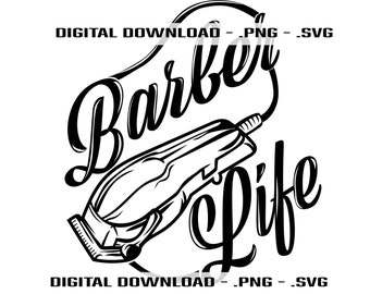 Downloadable - Barber Life .png .svg - barber svg