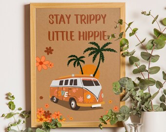 Stay Trippy Little Hippie, Hippie Bus Poster, 70s Wall Art, Retro 70s Home Decor, 70s Wall Print, Hippie Wall Decor, Retro Wall Art