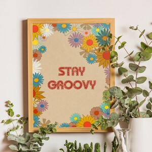 Arte de pared Stay Groovy, decoración de pared de los años 70, impresión de arte de pared retro, póster floral, decoración de habitación vintage, arte de pared con flores infantiles, decoración del hogar hippie