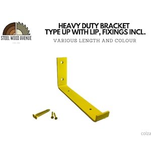 Pode incluir: Um suporte amarelo colza resistente com aba, fixações incluídas. O suporte tem orifícios pré-perfurados para parafusos. O texto na imagem diz "HEAVY DUTY BRACKET TYPE UP WITH LIP, FIXINGS INCL. VARIOUS LENGTH AND COLOUR."