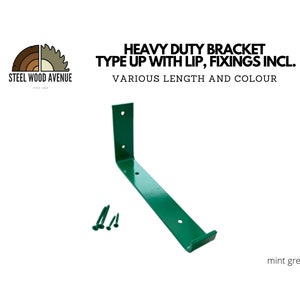 Pode incluir: Um suporte de metal verde menta com uma borda, projetado para uso pesado. O suporte vem com parafusos para instalação.  "HEAVY DUTY BRACKET TYPE UP WITH LIP, FIXINGS INCL. VARIOUS LENGTH AND COLOUR"