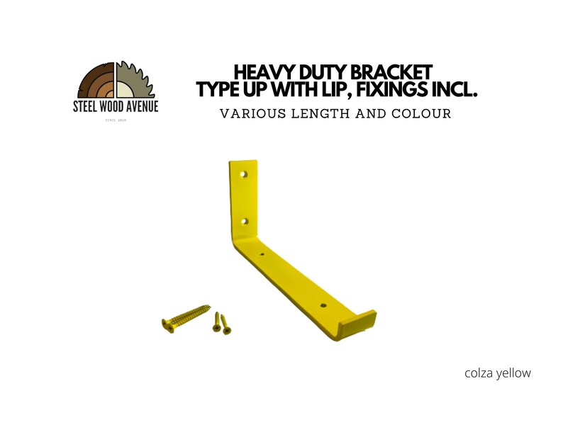 May include: Yellow metal bracket with a lip, designed for mounting shelves or other objects. It comes with screws for installation. The bracket is labeled "Heavy Duty Bracket Type Up With Lip, Fixings Incl. Various Length And Colour" and "colza yellow".