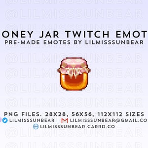 May include: A pixel art illustration of a honey jar with a pink lid. The jar is filled with honey and has a white label. The text "HONEY JAR TWITCH EMOTE" is displayed above the jar. The text "PRE-MADE EMOTES BY LILMISSSUNBEAR" is displayed below the jar. The text "PNG FILES. 28X28, 56X56, 112X112 SIZES" is displayed below the text. The text "LILMISSSUNBEAR@GMAIL.COM" is displayed below the text. The text "LILMISSSUNBEAR.CARRD.CO" is displayed below the text.