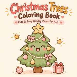 May include: A coloring book titled Christmas Trees Coloring Book Cute & Easy Holiday Pages for Kids featuring a cartoon green Christmas tree with a smiling face, a yellow star topper, pink bows, and round ornaments, with a gift box.