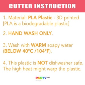 May include: A pink and yellow instruction card with the text "CUTTER INSTRUCTION" in large, bold, yellow letters. The card provides instructions for cleaning a 3D printed PLA plastic cutter. The instructions include: "HAND WASH ONLY", "Wash with WARM soapy water (BELOW 40&deg;C/104&deg;F)", and "This plastic is NOT dishwasher safe. The high heat might warp the plastic."