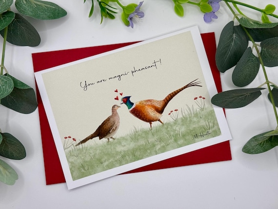 You are magni-pheasant | valentines card| pheasant card | Cute Anniversary card | Valentine’s Day card | anniversary card |uplifting card