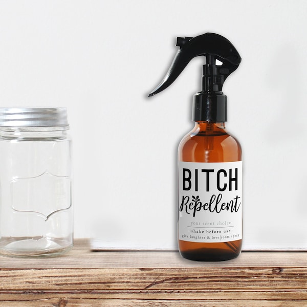 Bitch Repellent - Funny Room + Linen + Bathroom Spray, Choose your Scent, Fabric Freshener, Car Spray, 4 oz