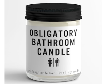 Obligatory Bathroom Candle...Gift For Friend | Gift For Her | Gift For Him | Christmas Gift | Birthday Gift | Funny Candle | Gift Idea