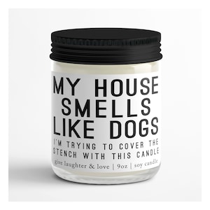 My House Smells Like Dogs Candle: Funny 9oz Soy Candle Gift