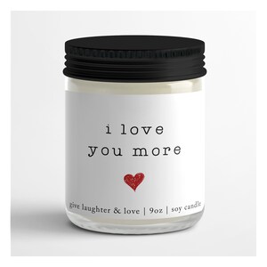 I Love You More | Gift for Friend | Gift for Her | Gift for Them | Valentines Candle