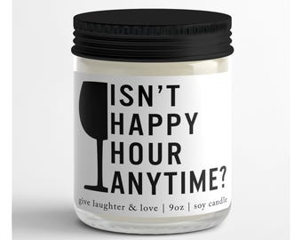 Isn't Happy Hour Anytime | Gift for All | Christmas Gift | Kitchen Gift |