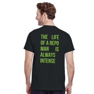 Repo Man Fan T-Shirt | &quot;The Life Of A Repo Man Is Always Intense&quot; Movie Quote | Heavyweight Unisex Crewneck T-shirt