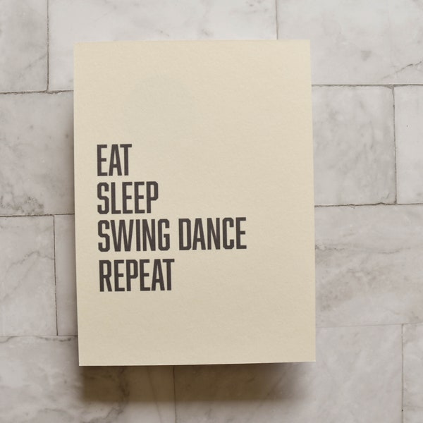 Eat, Sleep, Swing Dance, Repeat - 5" X 7" Print Unframed