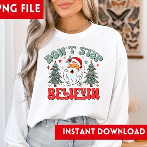 Don't Stop Believin' PNG File, Journey, Songs, Music, Trees, Santa Claus, Happy Holidays, Merry Christmas, Cute, Fun, Kids, Adult, Trendy, New
