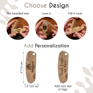 May include: A wooden comb with a bottle opener, available in three designs: "The bearded man", "Love is", and "Fall in Love". The comb is 4 inches (10 cm) tall and 1.2 inches (3.9 cm) wide. You can personalise the comb with your own logo or text.