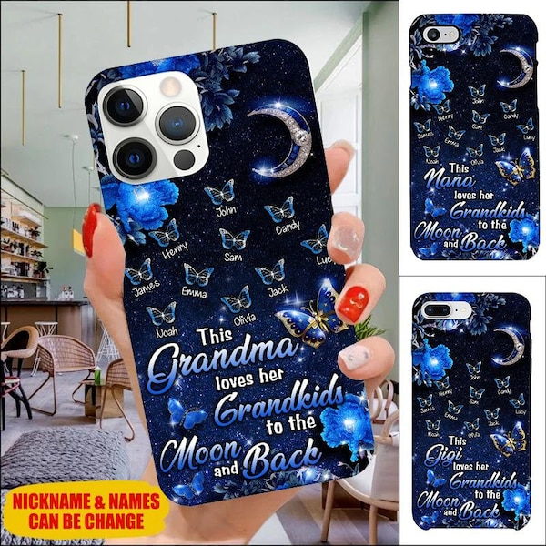 This Grandma Love Her Grandkids To The Moon And Back Personalized Phone Case For Mommy, Nana, Moon And Back With Butterflies Custom Kid Name