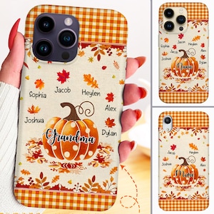 May include: A phone case with a fall-themed design featuring a pumpkin with the word "Grandma" on it. The case has a checkered background and is surrounded by leaves and pumpkins. The names Sophia, Jacob, Heylen, Joshua, Alex, and Dylan are written around the pumpkin.