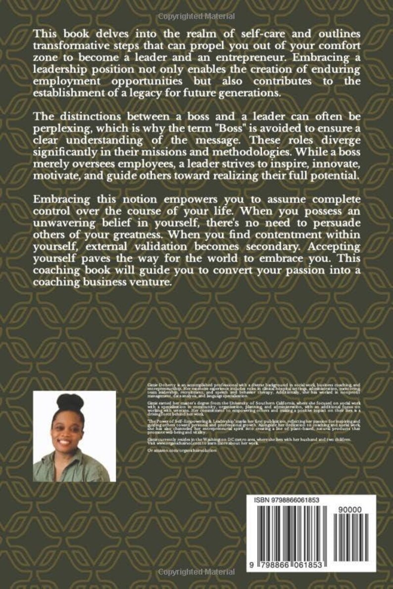 May include: The back cover of a book titled "The Power of Self-Empowering Leadership" with a green and gold patterned background. The book features a photo of a woman with a dark bun and a black shirt. The text on the back cover describes the book's content and the author's background. The ISBN number is 9798866061853.