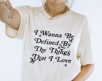 I Wanna Be Defined By The Things That I Love Comfort Colors, Daylight Shirt, Gift For Swiftie, Retro Swiftie, Trendy Oversized Tee, Tswift