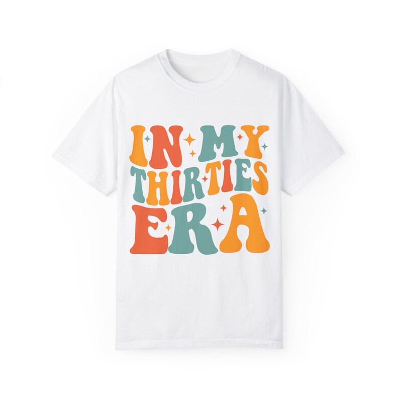 In My Thirties Era Comfort Colors 30th Birthday 1994 1995 Retro Wavy ...