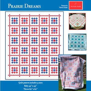 May include: A quilt pattern called "Prairie Dreams" by Valerie Kubat. The pattern includes instructions for three sizes: baby (49 inches by 49 inches), throw (62 inches by 62 inches), and twin (75 inches by 87 inches). The pattern features a red, white, and blue color scheme.