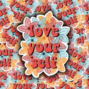 Hou van jezelf omringd in bloemen sticker, laptop, waterdicht, zelf liefde sticker, zelfzorg, citaat sticker