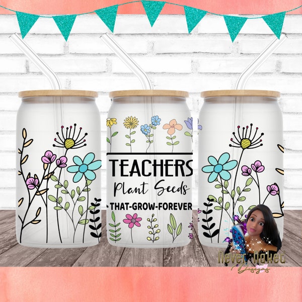 Teachers Plant Seeds That Grow Forever Tumbler, 16oz Frosted Glass, Libbey Cup, Personalized Tumbler, Bamboo Lid and Straw, Floral Tumbler