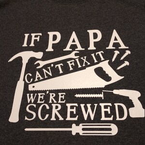 Personalized with Handwriting If Papa Can&#39;t Fix It We&#39;re Screwed Shirt