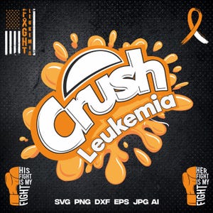 Crush Leukemia Clipart, Leukemia Awareness Png, Support Blood Cancer Survivor T-Shirt Design Svg, Gift for Family Cricut, Silhouette