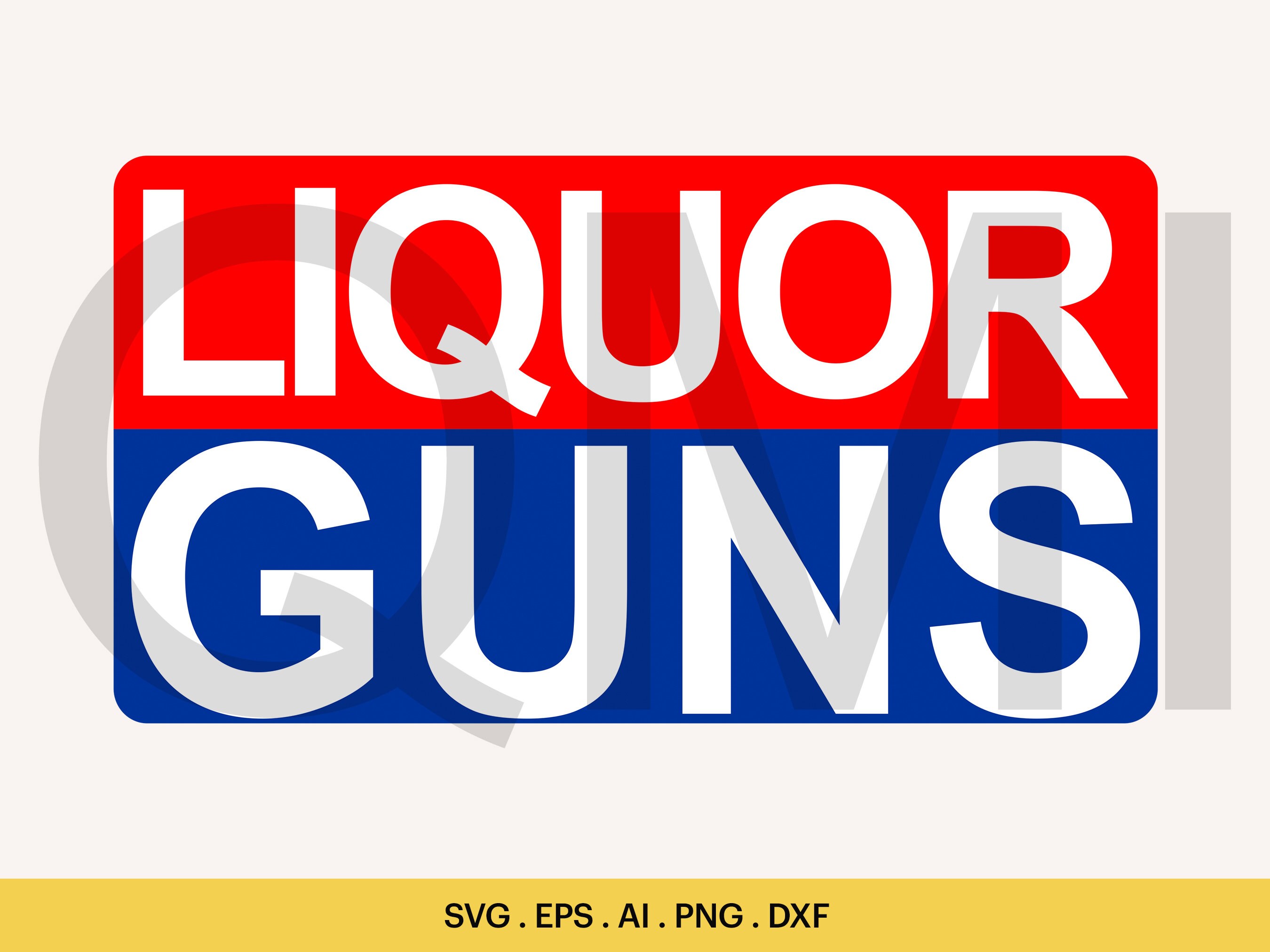 Liquor Guns Shop Sign SVG, Liquor and Guns Svg, Guns and Liquor Cutting Files, Guns Sign Silhouette Svg, Cricut, Silhouette