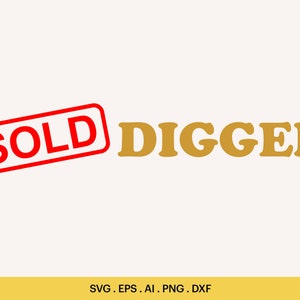 Sold Digger SVG, Real Estate Shirt,  Real Estate Marketing, Real Estate Agent, Real Estate Stickers, Cricut, Silhouette