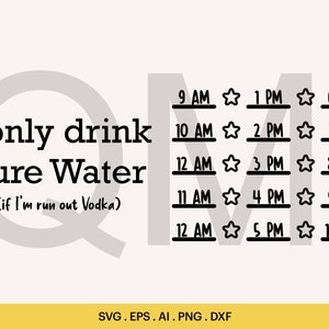 Bevo solo acqua pura SVG, Water Bottle Tracker Svg, Se sto esaurindo vodka, design di bottiglie d'acqua sportive, bottiglia d'acqua personalizzata, cricut