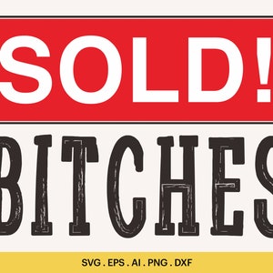 Verkauft B*tches SVG, verkaufte Real Estate, Real Estate Shirt, Real Estate Marketing, Real Estate Agent, Real Estate Stickers, Cricut, Silhouette