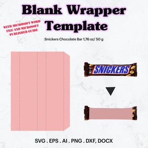 May include: A pink template for a Snickers candy bar wrapper. The template is divided into sections with dotted lines. The template is labeled "Blank Wrapper Template" and includes the text "WITH MICROSOFT WORD FILE AND MICROSOFT PUBLISHER GUIDE". The template also includes the text "Snickers Chocolate Bar 1.76 oz/50 g". The image also shows a Snickers candy bar and the text "SVG. EPS. AI. PNG. DXF, DOCX".