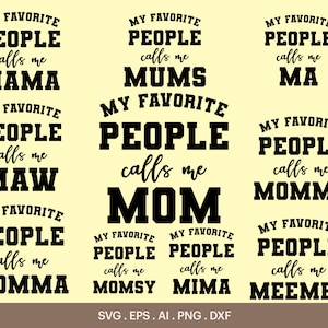 Minhas pessoas favoritas me chamam de mãe SVG, presente de mamãe, mães, presente de dia das mães, presente para mamãe, Ma Svg, Meemee Svg, Moma, Maw, Mima, Cricut, Silhueta