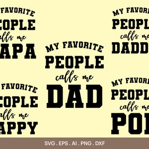 Mi gente favorita me llama papá SVG, Mi gente favorita me llama papá Svg, Papi, Pappy, Pop, Padrastro, Día del padre Svg, Cricut, Silueta