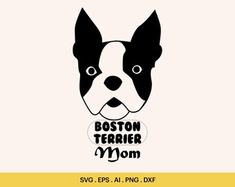 Boston Terrier Mom SVG, Boston Terrier SVG, Coffee Mug Design svg, Tshirt svg, Cutting File, Glowforge, Silhouette, Cricut