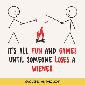 É tudo diversão e jogos até que alguém perca uma salsicha Svg, Stickman Funny Quotes Png, Stickman Cut Files, Logo for Cutting, Cricut, Silhouette
