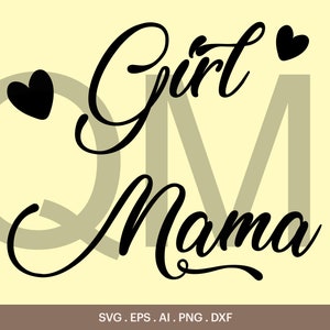 Girl Mama SVG, Mothers Day Gift SVG, Girl Mom Svg, Fabulous Girl Mama T-Shirt Design, Girls Only Momma,  Girl Mama Shirt, Cricut, Silhouette