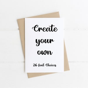 Create Your Own Card, Personalised Card, Custom Birthday Card, Custom Anniversary Card, Wedding Card, Create A Card, Bespoke Card Design