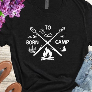 Born to Camp Shirt, Camp Shirt, Camping Gifts, Camping Shirts, Nature Lover Shirt, Nature Shirt, Glamping Shirt, adventure Shirt,