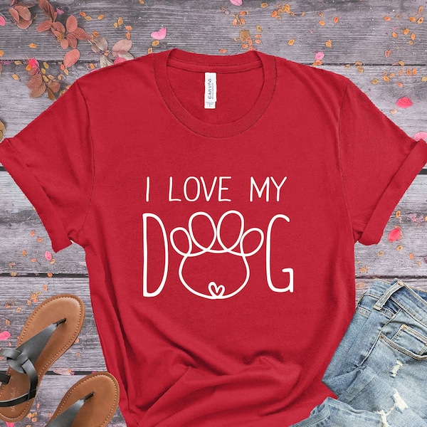 I Love My Dog Shirt Etsy