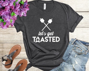 Lets Get Toasted Shirt, Camping Shirt, Camping Shirt, Funny Camper Shirt, Camp Shirt Women, Camp Shirt Men, Funny Camping Shirt,Camping Gift