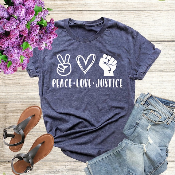 Peace love justice t shirt Clearance