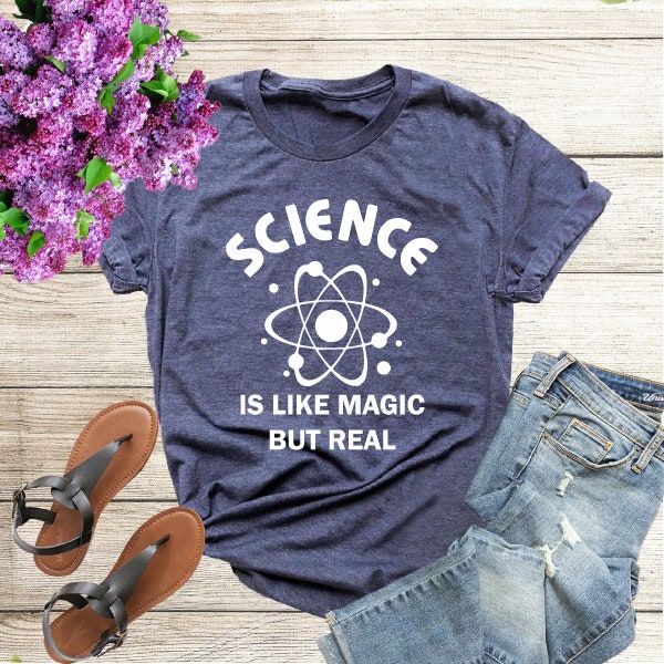 Science Its Like Magic but Real Shirt, Science Shirt, School Tees, Graphic Shirt, School Shirt, Science Teacher Shirt,