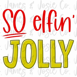 May include: Red and yellow text on a white background reads "SO elfin' JOLLY".