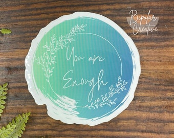You Are Enough Sticker, Mental Health Sticker, Affirmation Sticker, Laptop Decal, Therapy Gift for Her, Mindfulness Gift for Teen Girl